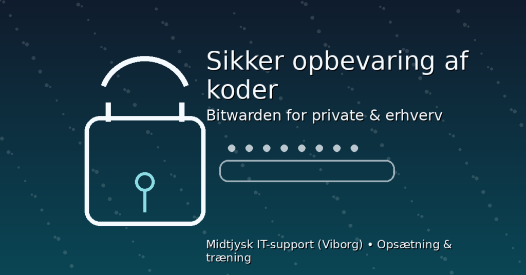 sikker opbevaring af koder med Bitwarden for private og erhverv i Viborg